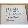 DISCOVER HISTORICAL STELLENBOSCH Text: Hans Fransen  Photographs: Christo S. Botha