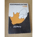 FOOTPRINTS IN TIME - CAPE  by J. G. Perry