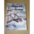 SHIPWRECK AND SURVIVAL ON THE SOUTH-EAST COAST OF AFRICA  by A. R. Willcox