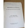 SHIPWRECK AND SURVIVAL ON THE SOUTH-EAST COAST OF AFRICA  by A. R. Willcox