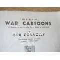 A SELECTION OF WAR CARTOON  by Bob Connolly