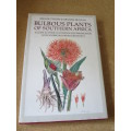 BULBOUS PLANTS OF SOUTHERN AFRICA  by Niel du Plessis & Graham Duncan  (In slipcase)