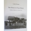 THE HOUSE IN TYNE STREET  Childhood Memories of District Six  by Linda Fortune