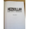 HEZBOLLAH  Born with a vengeance  by Hala Jaber