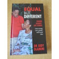EQUAL BUT DIFFERENT  Women Leaders` Life Stories  by Dr Judy Dlamini  (SIGNED)