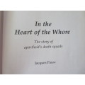 IN THE HEART OF THE W,,,,,,,,,,  by Jacques Pauw  The story of Apartheid`s Death Squads