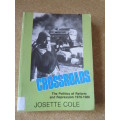 CROSSROADS: The Politics of Reform and Repression 1976-1986  by Josette Cole