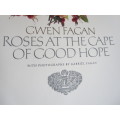 ROSES AT THE CAPE OF GOOD HOPE  by Gwen fagan