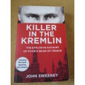 KILLER IN THE KREMLIN  Explosive Account Of Putin`s Reign Of Terror by John Sweeney