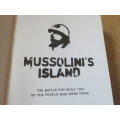 MUSSOLINI`S ISLAND  by John Follain The Battle for Sicily 1943 by people who were there