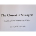 THE CLOSEST OF STRANGERS SA women`s life writing  by Judith Lutge Coullie