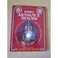 KING ARTHUR`S RETURN Text: Helena Paterson  Celtic Art: Courtney Davis