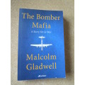 THE BOMBER MAFiA   A Story Set in War  by Malcolm Gladwell