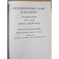 DRIEHONDERD JAAR NASIEBOU Stamouers van die Afrikanervolk deur Dr. D.F. du T. Malherbe