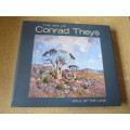 THE ART OF CONRAD THEYS: SOUL OF THE LAND  by Alexander Duffey  (SIGNED)