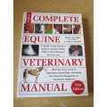 THE COMPLETE EQUINE VETERINARY MANUAL  by Tony Pavord & Marcy Pavord  (New Edition)