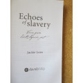 ECHOES OF SLAVERY  Voices from South Africa`s past  by Jackie Loos