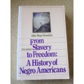 FROM SLAVERY TO FREEDOM: A HISTORY OF NEGRO AMERICANS  by John Hope Franklin