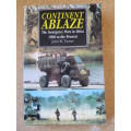 CONTINENT ABLAZE The insurgency War in Africa - 1960 to the Present by John W. Turner