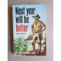 NEXT YEAR WILL BE BETTER - True Rhodesian Story by Hylda Richards  (RHODESIANA)