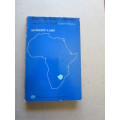 THE `TAR BAY` OPTION  American Policy Toward Southern Rhodesia  by Anthony Lake (RHODESIANA)