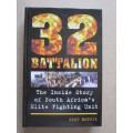 32 BATTALION: Inside Story of SA`s Elite Fighting Unit  by Piet Nortje (In Angola)
