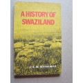 A HISTORY OF SWAZILAND  by S. S. M. Matsebula