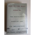 WAR IN THE GULF 1990 - 91 The Iraq-Kuwait conflict and its implications by M Khadduri & E Ghareeb