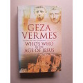 WHO`S WHO IN THE AGE OF JESUS  by Geza Vermes