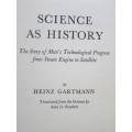 SCIENCE AS HISTORY by Heinz Gartmann Story of Man`s Technological Progress