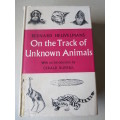 ON THE TRACK OF UNKNOWN ANIMALS. Bernard Heuvelmans. (Introduction by Gerald Durrell)
