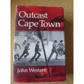 OUTCAST CAPE TOWN  by John Western  Implementation on Group Areas Act