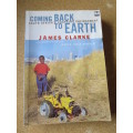 COMING BACK TO EARTH  South Africa`s changing environment  by James Clarke