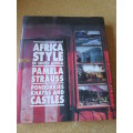 AFRICA STYLE IN SOUTH AFRICA - Pondokkies, Khayas & Castles  by Pamela Strauss (Architecture)