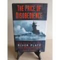 THE PRICE OF DISOBEDIENCE  Battle of the river plate reconsidered  by Eric J. Grove