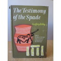THE TESTIMONY OF THE SPADE. Geoffrey Bibby. (Collectible)