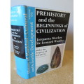 PREHISTORY AND THE BEGINNINGS OF CIVILIZATION. Jaquetta Hawkes. Sir Leonard Woolley. (Volume One)