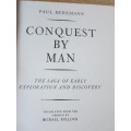 CONQUEST BY MAN. Paul Hermann (The saga of early exploration and discovery)