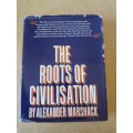 THE ROOTS OF CIVILISATION  by Alexander Marshack