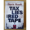 DAWIE ROODT (with Linette Retief). TAX, LIES AND RED TAPE.
