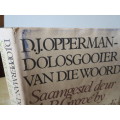 D.J. OPPERMAN - DOLOSGOOIER VAN DIE WOORD  Saamgestel deur A.P. Grové