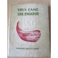 THUS CAME THE ENGLISH IN 1820  by Dorothy E. Rivett-Carnac