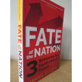 FATE OF THE NATION.  3 Scenarios for South Africa`s Future.  Jakkie Cilliers.   (P)