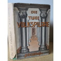 DIE TWEE VOLKSPILARE deur Dr. J.R. Albertyn. (Kerk en Volk-Reeks No.6)   (P)