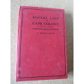 SOCIAL LIFE IN THE CAPE COLONY IN THE 18TH CENTURY. C. Graham Botha.   (P)