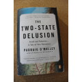 THE TWO-STATE DELUSION by Padraig O`Malley.