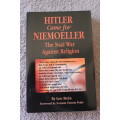 HITLER CAME FOR NIEMOELLER. The Nazi War Against Religion by Leo Stein.