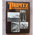 TIRPITZ THE FLOATING FORTRESS. David Brown.