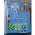 THE QUILTER`S AND PATCHWORKER`S COLOUR MIXING BIBLE. Celia Eddy.