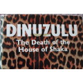 DINUZULU. The Death of the House of Shaka. C.T. Binns.